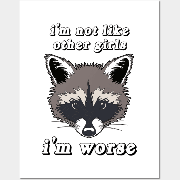 Not Like Other Girls Raccoon Wall Art by Caring is Cool